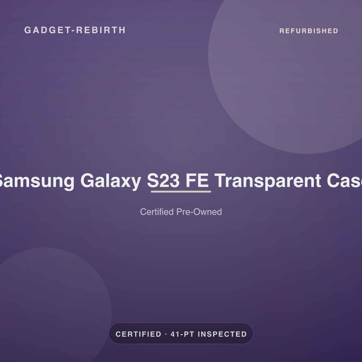 Samsung Galaxy S23 FE Transparent Case — new, sold by Gadget Rebirth