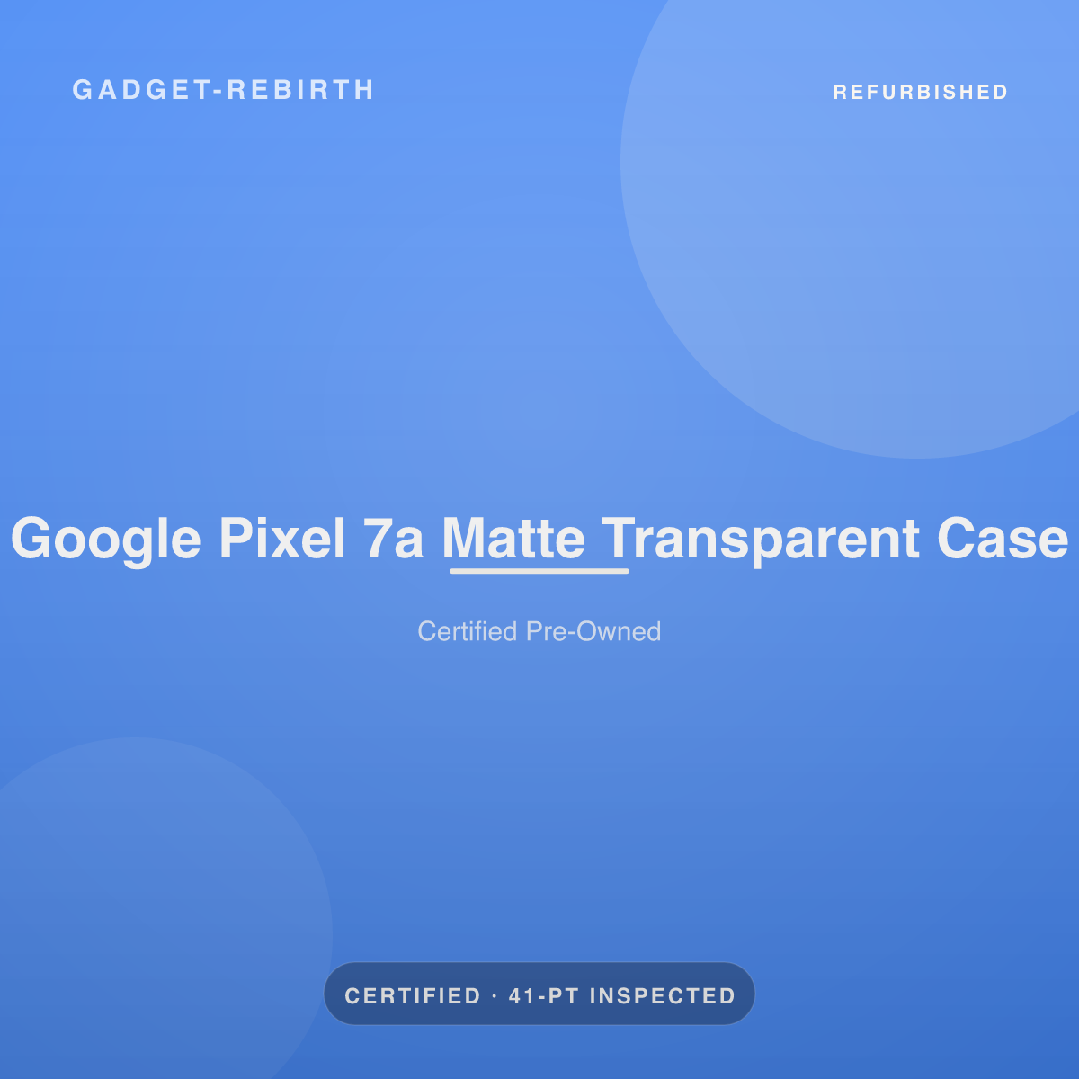 Google Pixel 7a Matte Transparent Case — new, sold by Gadget Rebirth