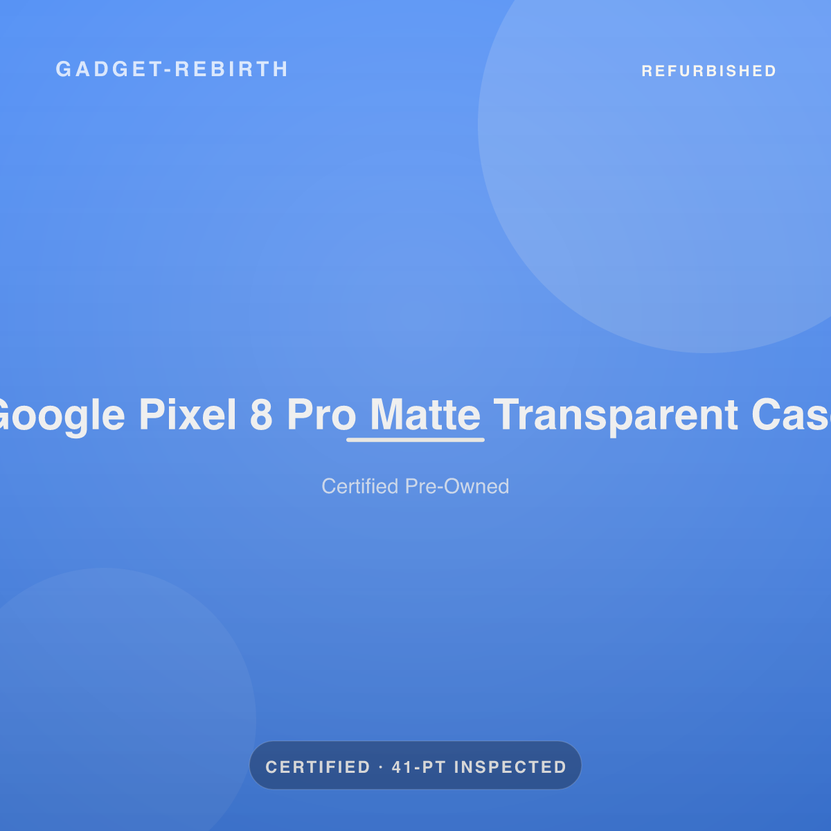 Google Pixel 8 Pro Matte Transparent Case — new, sold by Gadget Rebirth