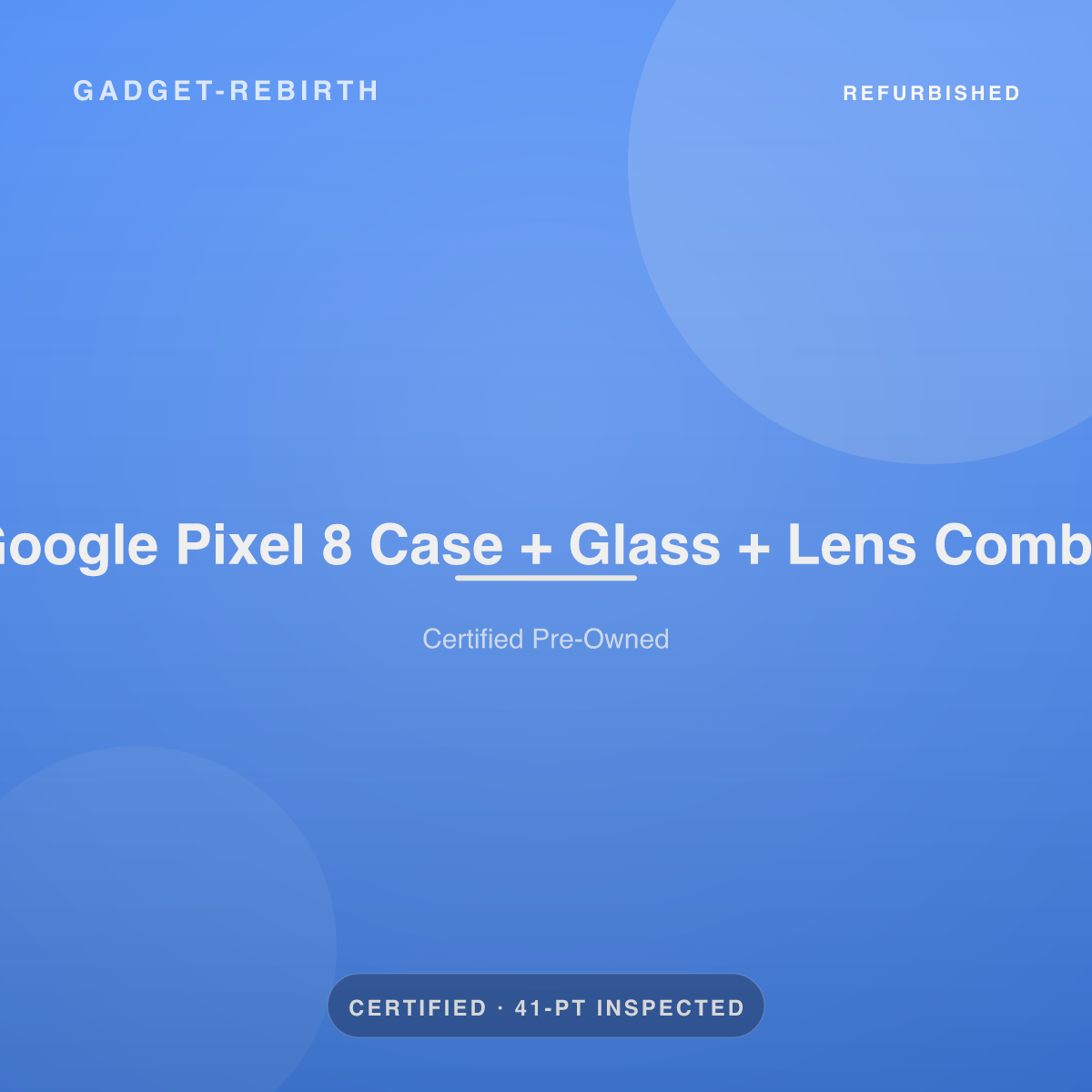 Google Pixel 8 Case + Glass + Lens Combo — new, sold by Gadget Rebirth
