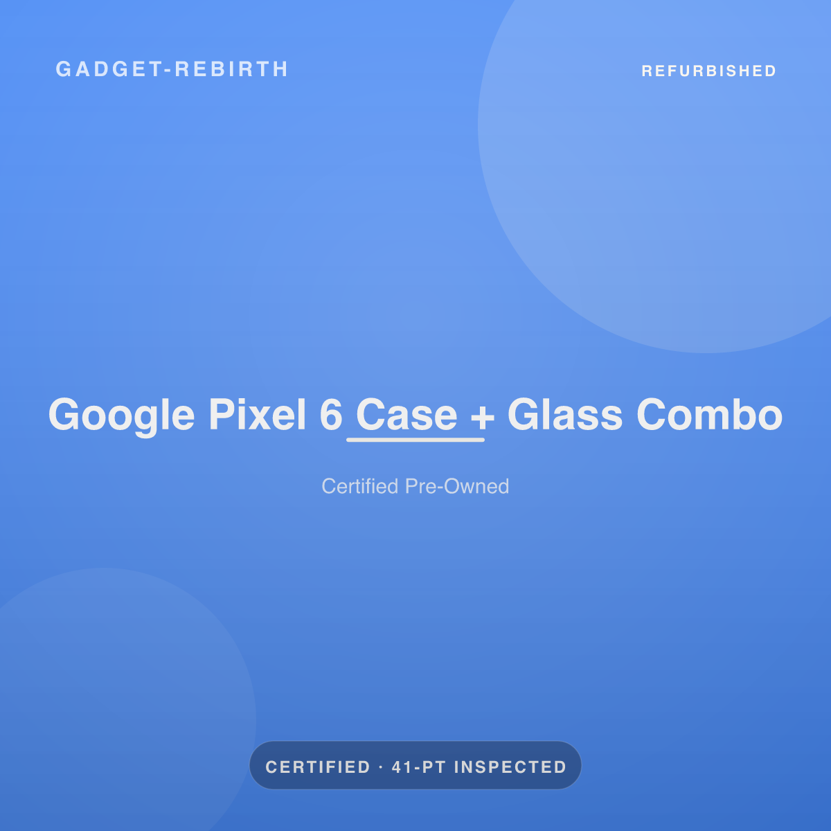 Google Pixel 6 Case + Glass Combo — new, sold by Gadget Rebirth