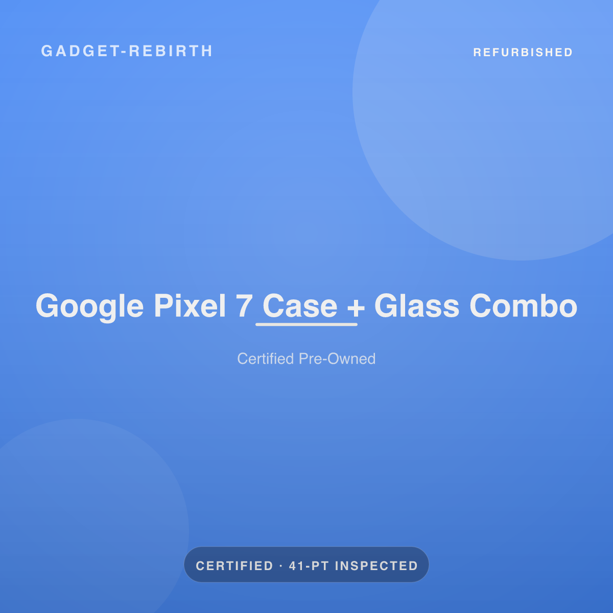 Google Pixel 7 Case + Glass Combo — new, sold by Gadget Rebirth