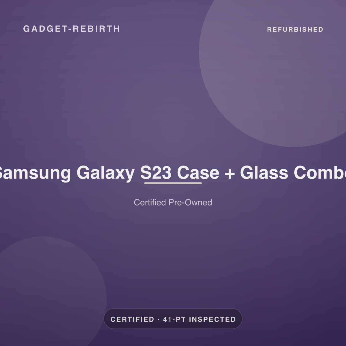 Samsung Galaxy S23 Case + Glass Combo — new, sold by Gadget Rebirth
