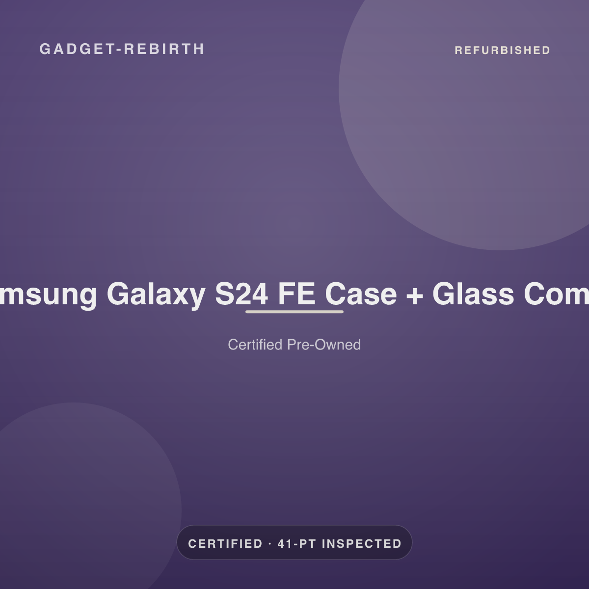Samsung Galaxy S24 FE Case + Glass Combo — new, sold by Gadget Rebirth