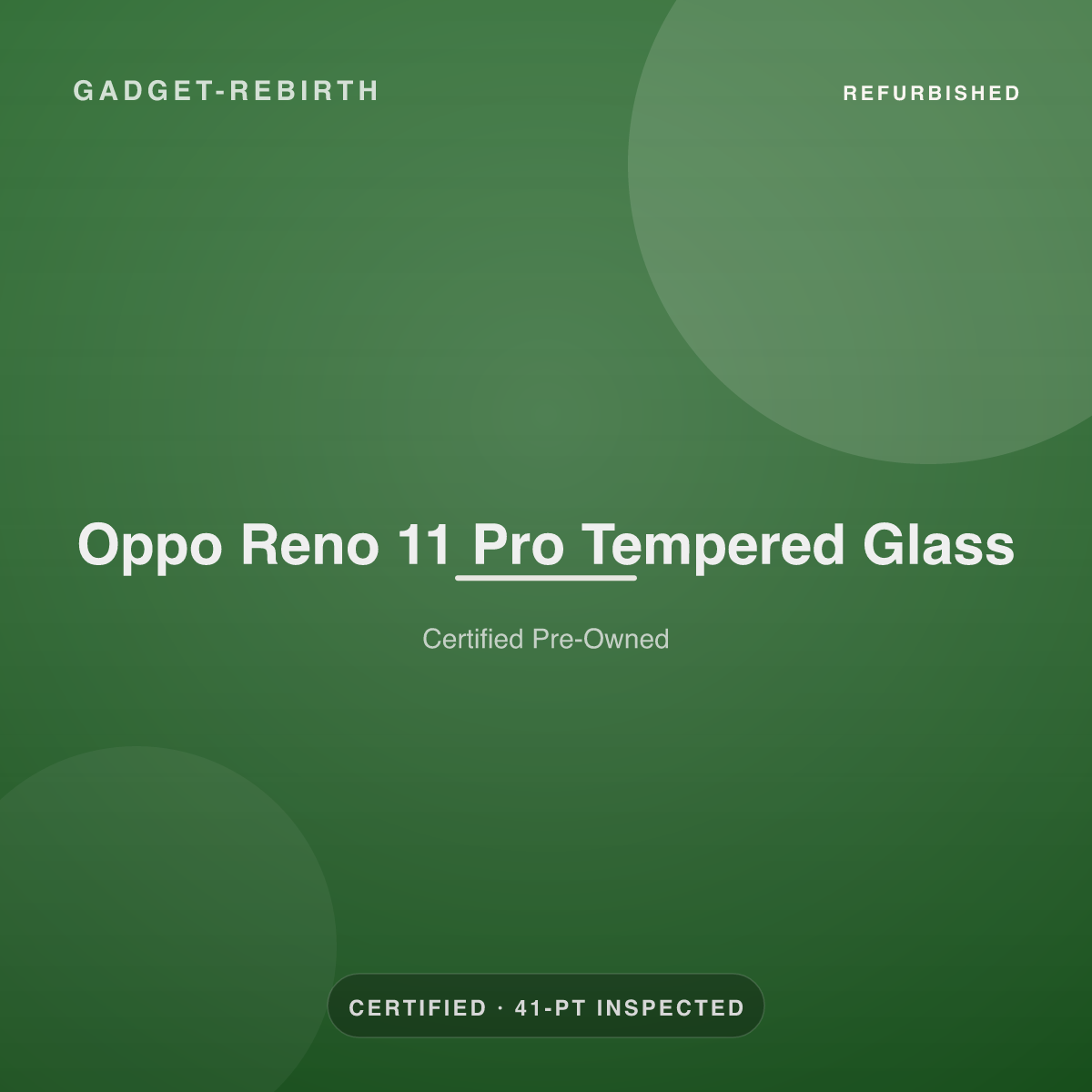 Oppo Reno 11 Pro Tempered Glass — new, sold by Gadget Rebirth